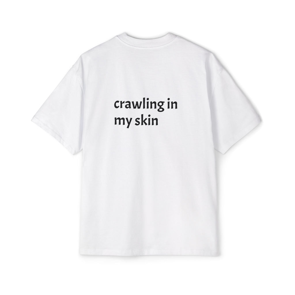 Crawling in my skin