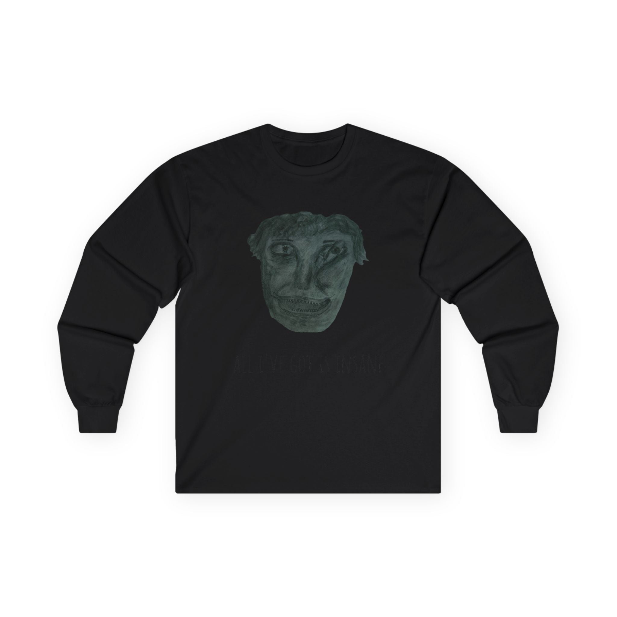 Unisex Long Sleeve Tee - 'All I've Got Is Insane' Graphic Shirt, Casual Wear, Gift for Art Lovers, Unique Apparel, Quirky Fashion