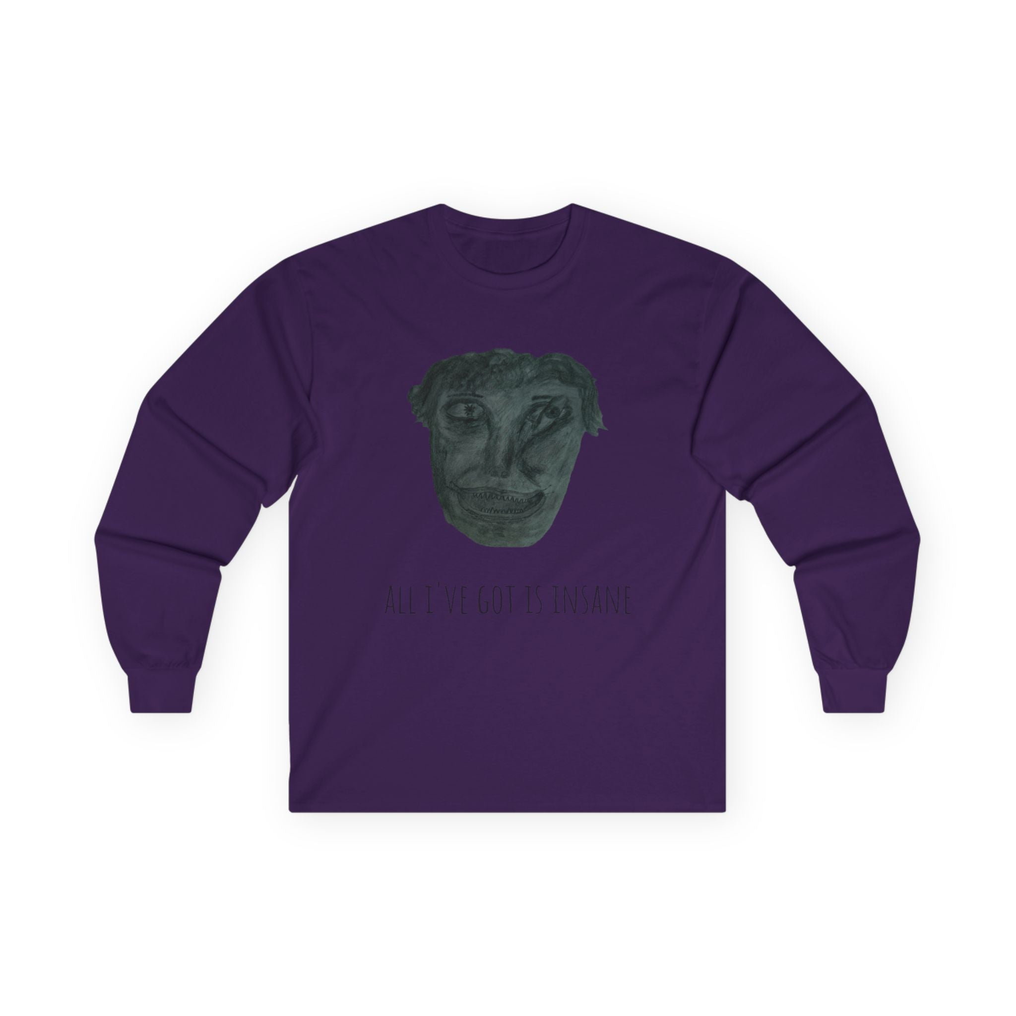 Unisex Long Sleeve Tee - 'All I've Got Is Insane' Graphic Shirt, Casual Wear, Gift for Art Lovers, Unique Apparel, Quirky Fashion