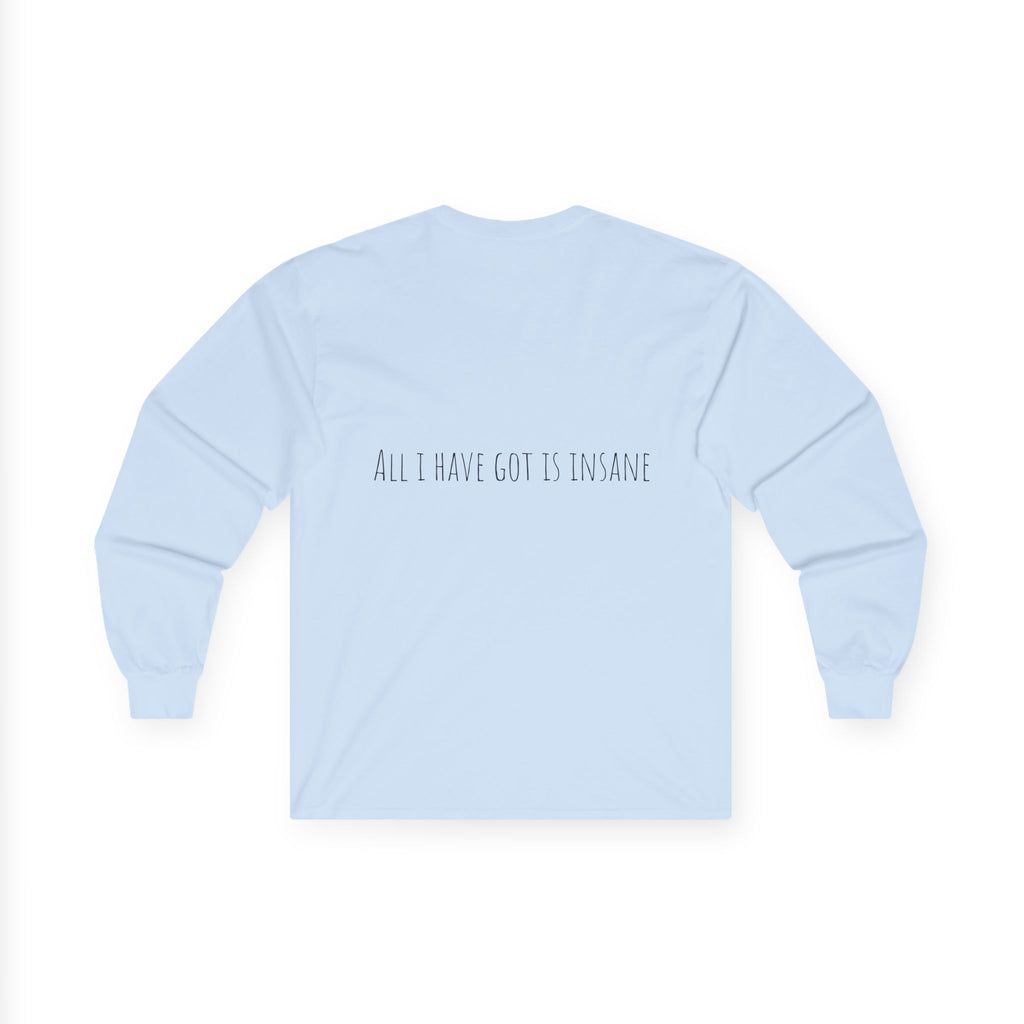 All I Have Got Is Insane Shirt