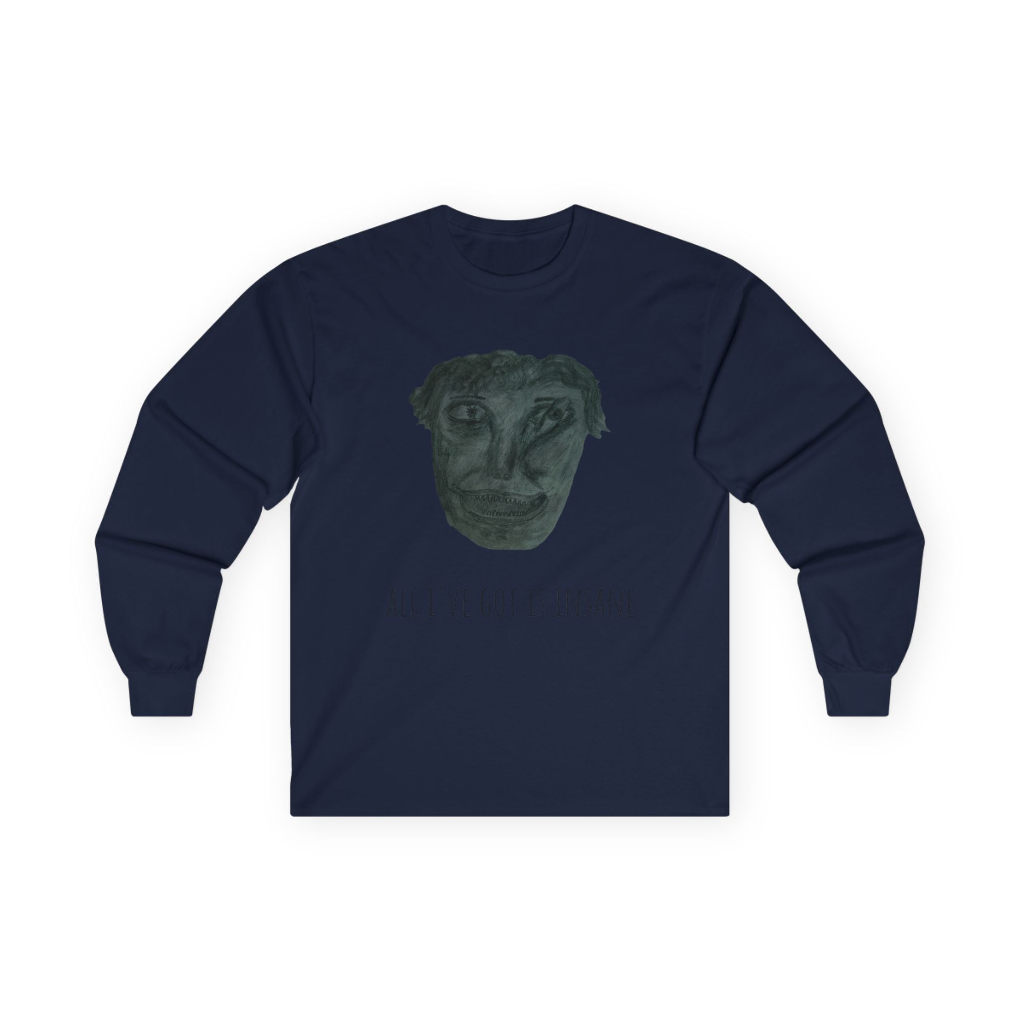 Unisex Long Sleeve Tee - 'All I've Got Is Insane' Graphic Shirt, Casual Wear, Gift for Art Lovers, Unique Apparel, Quirky Fashion